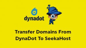 Transfer Domains From DynaDot To SeekaHost