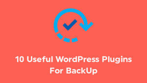 Useful WordPress BackUp Plugins